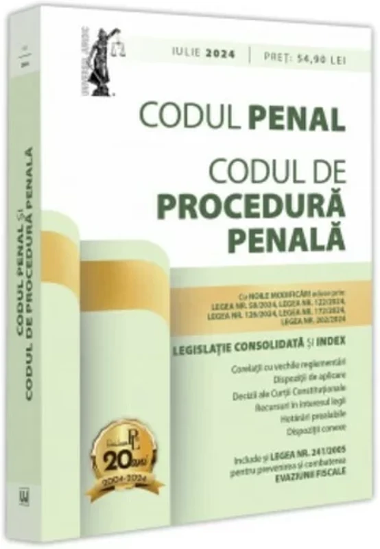 Codul penal si Codul de procedura penala: iulie 2024