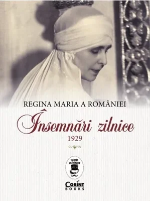 Regina Maria a Romaniei. Insemnari zilnice, 1929