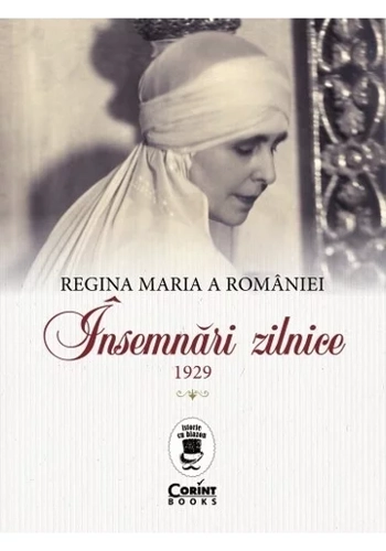 Regina Maria a Romaniei. Insemnari zilnice, 1929