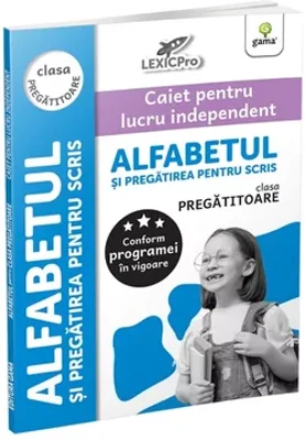 Alfabetul si pregatirea pentru scris - clasa pregatitoare/LexicPro