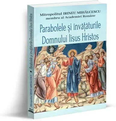 Parabolele si invataturile Domnului Iisus Hristos