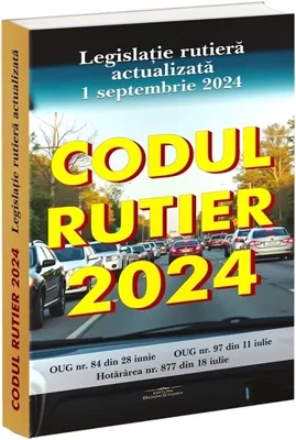Codul rutier 2024. Legislatie rutiera actualizata 1 septembrie 2024