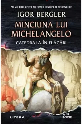 Minciuna lui Michelangelo. Catedrala in flacari
