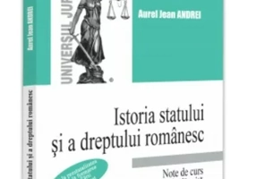 Istoria statului si a dreptului romanesc. Note de curs De la prestatalitatea traca, la formarea Legii Tarii si Descalecat, editia a III-a, revizuita si adaugita
