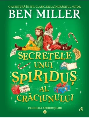 Secretele unui spiridus al Craciunului. Cronicile spiridusilor vol. 2