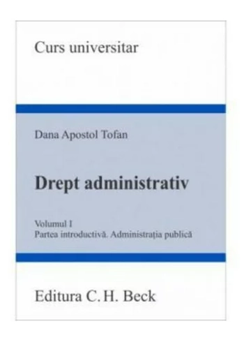 Drept administrativ. Volumul I. Partea introductiva. Administratia publica