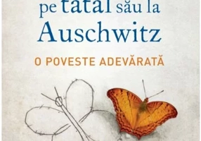 Baiatul care l-a urmat pe tatal sau la Auschwitz