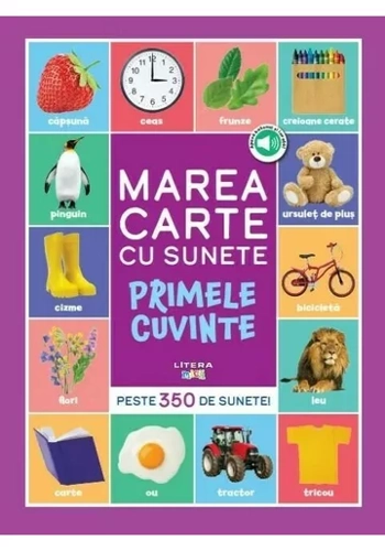 Bebe invata. Marea carte cu sunete. Primele cuvinte. Peste 350 de sunete!