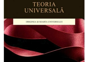 Teoria universala. Originea si soarta Universului