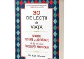 30 de Lectii de viata. Invata sa iti traiesti viata ca un expert! Editia a 2-a - Karl Pillemer
