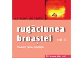 Rugaciunea broastei, volumul 1 - Anthony de Mello