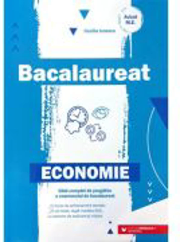 Bacalaureat Economie. Ghid de pregatire. 25 de teste cu bareme de evaluare si notare - Cecilia Ionescu