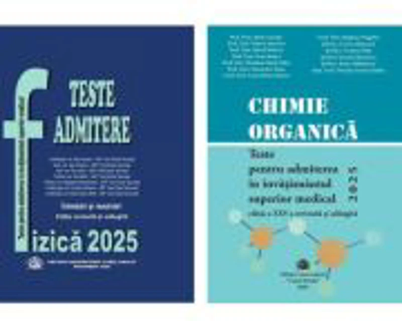 Pachet de teste Fizica si Chimie organica pentru admiterea in invatamantul superior medical 2025