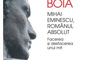 Mihai Eminescu, romanul absolut. Facerea si desfacerea unui mit