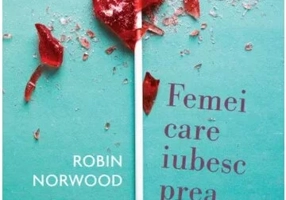 Femei care iubesc prea mult