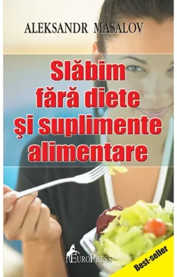 Slabim fara diete si suplimente alimentare