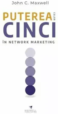 Puterea celor cinci in network marketing