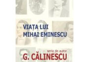 Viata lui Mihai Eminescu - George Calinescu