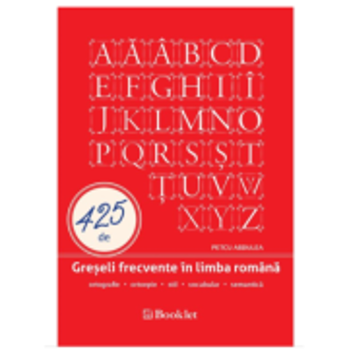 425 de greseli frecvente in limba romana - Petcu Abdulea