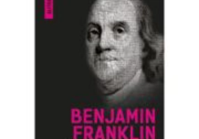 Povestea vietii mele (Autobiografia) - Benjamin Franklin