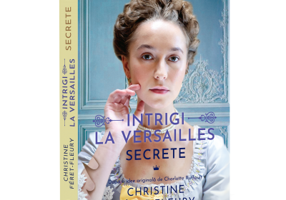 Intrigi la Versailles. Volumul 2. Secrete - Christine Feret-Fleury