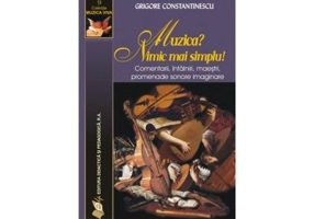 Muzica? Nimic mai simplu! - Grigore Constantinescu