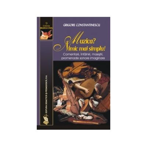 Muzica? Nimic mai simplu! - Grigore Constantinescu