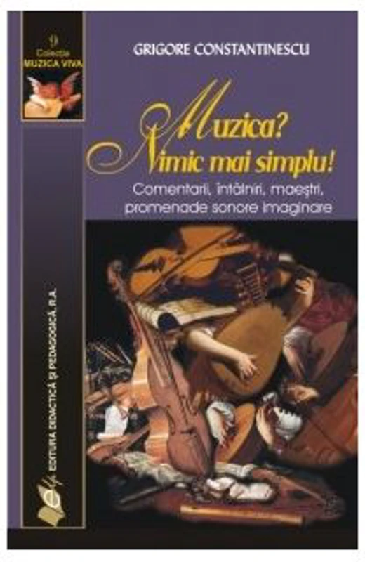 Muzica? Nimic mai simplu! - Grigore Constantinescu