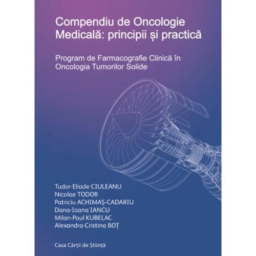 Compendiu de Oncologie Medicala: principii si practica