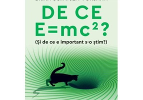 De ce E = mc2? (Si de ce e important s-o stim?) - Brian Cox, Jeff Forshaw