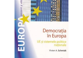 Democratia in Europa - Vivien A. Schmidt