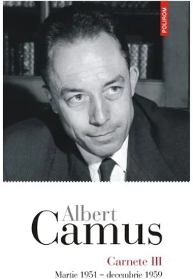 Carnete 3. Martie 1951 - decembrie 1959 - Albert Camus