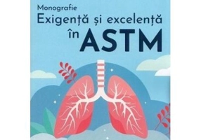 Monografie. Exigenta si excelenta in astm - Roxana Maria Nemes