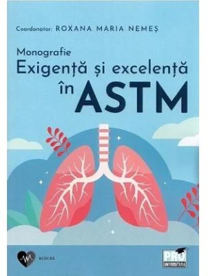 Monografie. Exigenta si excelenta in astm - Roxana Maria Nemes
