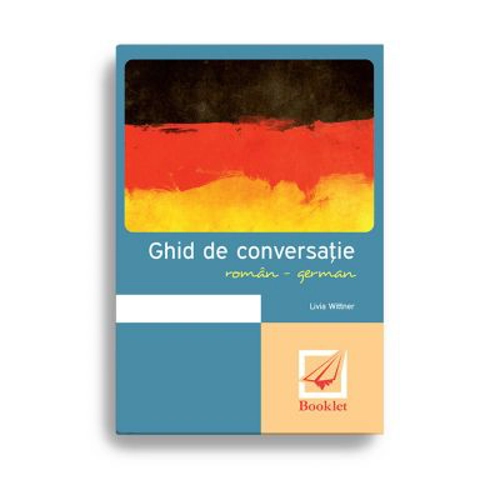 Ghid de conversatie roman-german - Livia Wittner