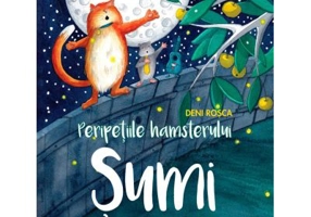 Peripetiile hamsterului Sumi - Deni Rosca