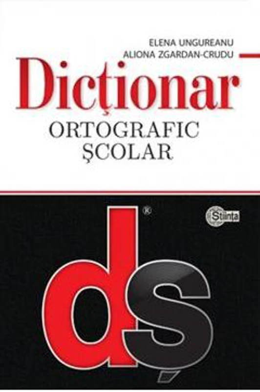 Dictionar ortografic scolar cu elemente de punctuatie﻿. Cartonat - Elena Ungureanu