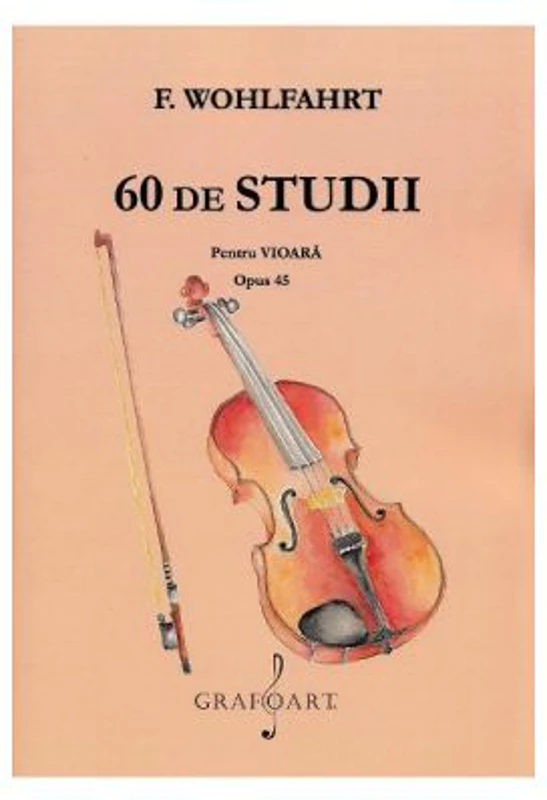 60 de studii pentru vioara. Opus 45 - F. Wohlfahrt