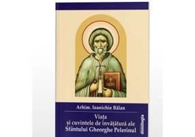 Viata si cuvintele de invatatura ale Sfantului Gheorghe Pelerinul