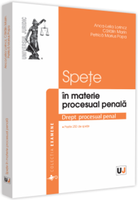 Spete in materie procesual penala - Anca-Lelia Lorincz, Catalin Marin, Petrica Marius Popa