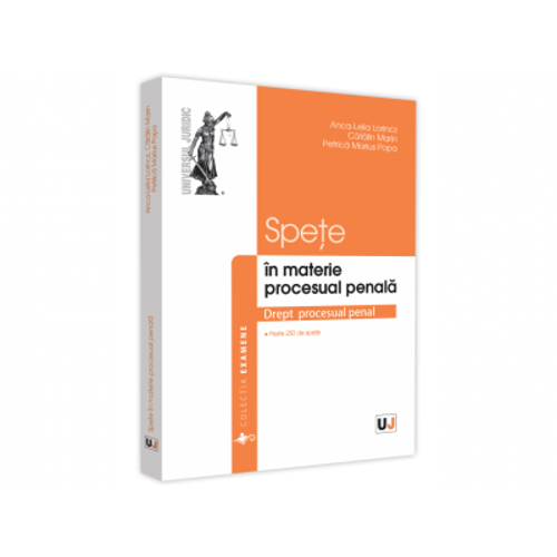 Spete in materie procesual penala - Anca-Lelia Lorincz, Catalin Marin, Petrica Marius Popa