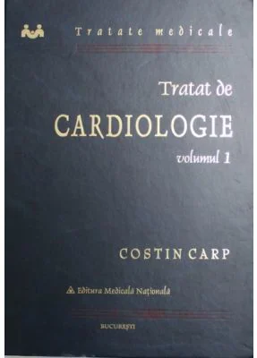 Tratat de cardiologie volumul 1 - Costin Carp