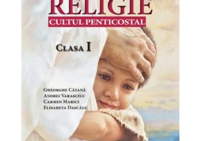 Religie Cultul Penticostal. Manual clasa 1 - Gheorghe Catana