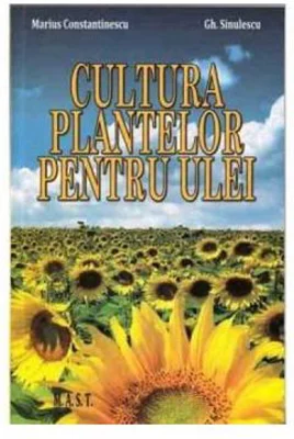 Cultura plantelor pentru ulei - Marius Constantinescu
