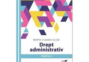 Drept administrativ. Partea I - Editie revazuta si adaugita