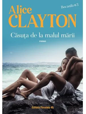 Casuta de la malul marii. Bocanila #3 - Alice Clayton