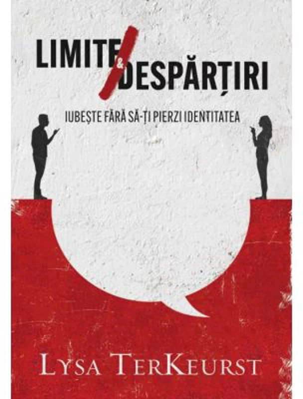 Limite si despartiri - Lysa TerKeurst