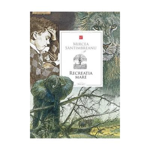 Recreatia mare - Mircea Santimbreanu