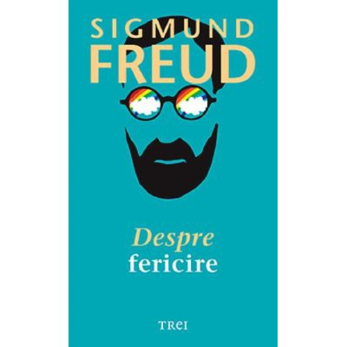 Despre fericire - Sigmund Freud