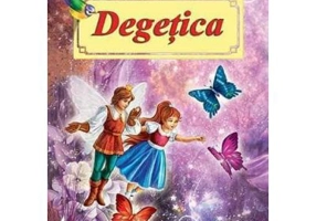 Degetica. Poveste ilustrata - H. C. Andersen